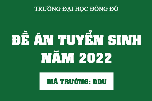 Đề án tuyển sinh năm 2022