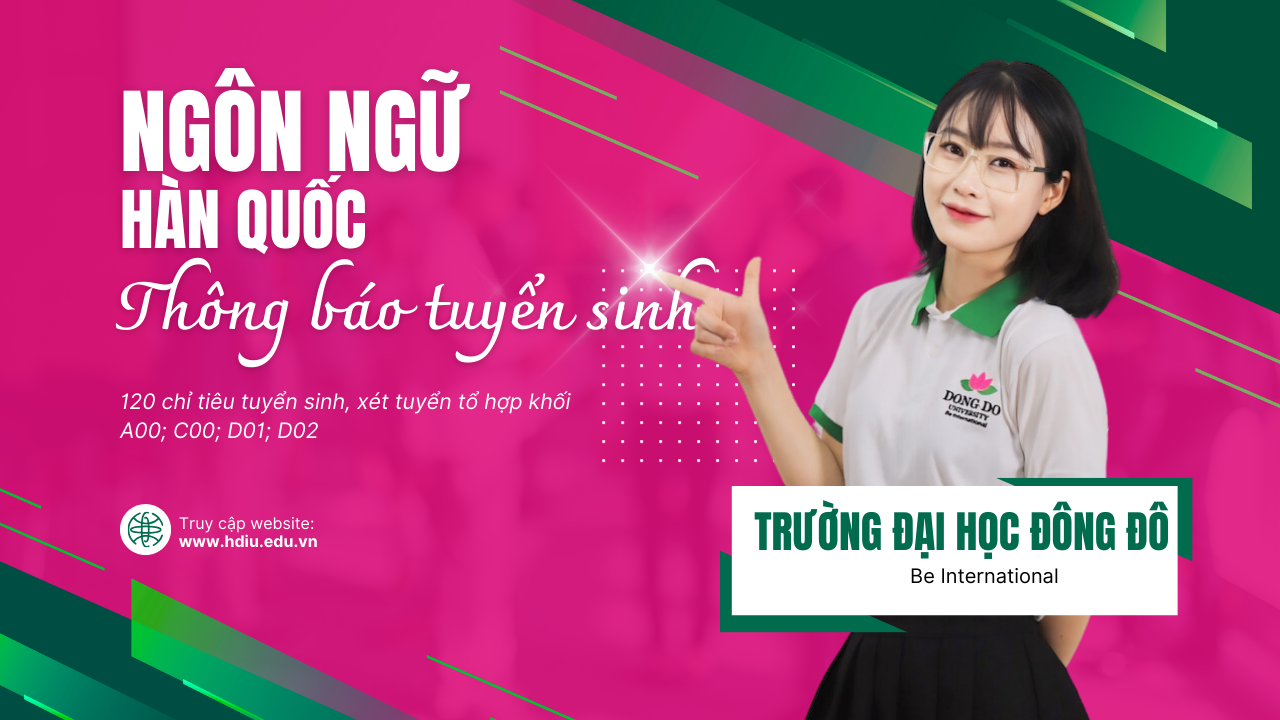 Thông báo tuyển sinh ngành Ngôn ngữ Hàn Quốc Trường Đại học Đông Đô