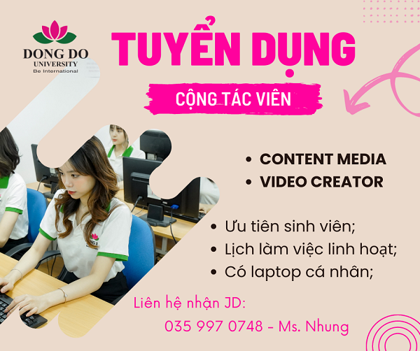 Tuyển dụng vị trí công tác viên phòng Truyền thông: Content media, Video creator